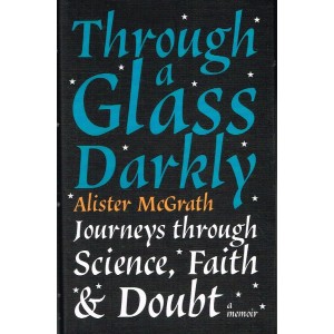 Through A Glass Darkly by Alister McGrath